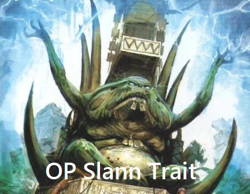 OP Slann Traits