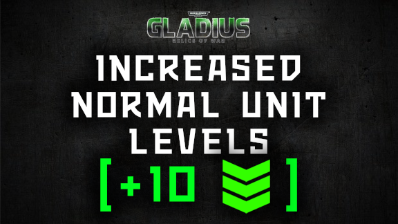 Increased Normal Unit Levels (+10)