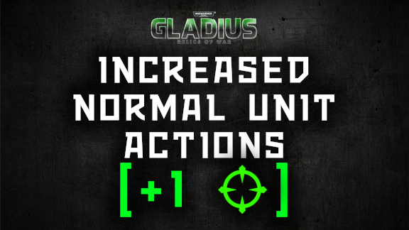 Increased Normal Unit Actions (+1)
