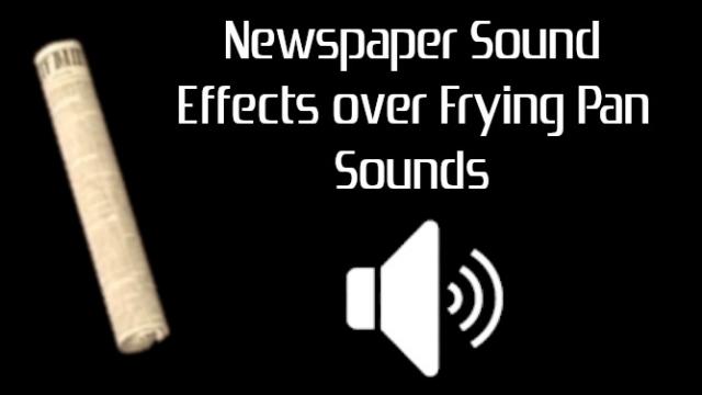 Newspaper Sounds Effects(Frying Pan Sounds)