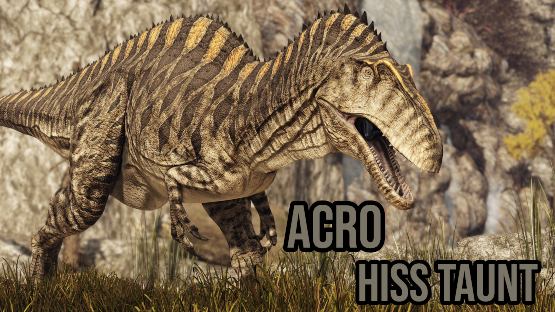 Acrocanthosaur Hiss Taunt
