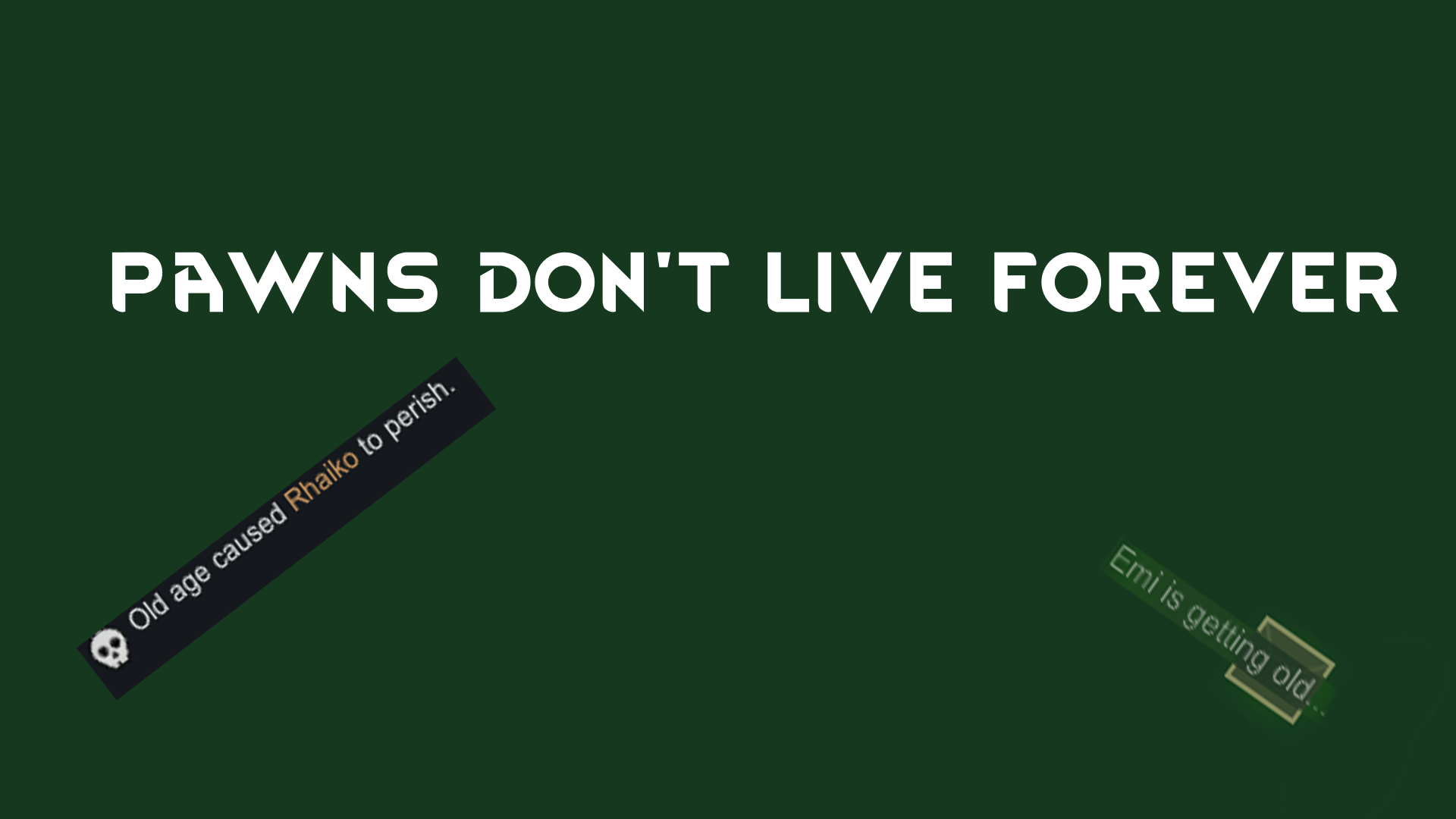 Pawns Don't Live Forever