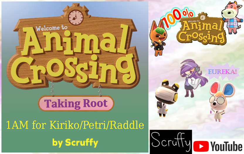 Scruffy's AC:Taking Root 1am for Kiriko (Petri/Raddle in 100% AC)