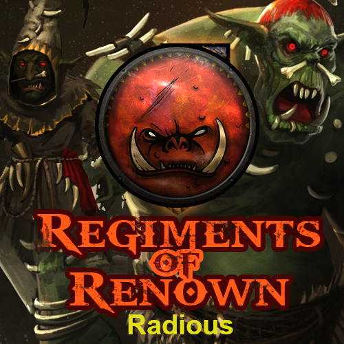 Regiments of Renown: Greenskins - Radious Submod + Fixes + Tweaks