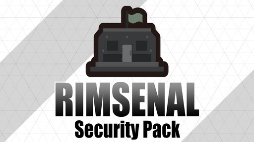 Steamワークショップ::Rimsenal - Security Pack