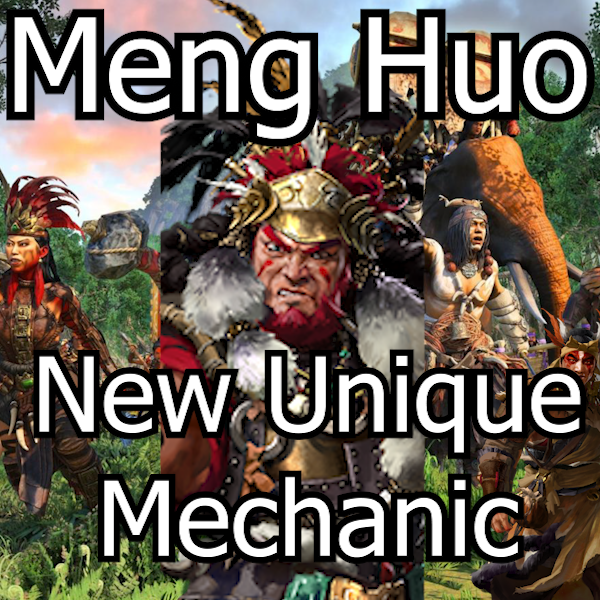 Meng Huo New Unique Mechanic - The Unification Mandate