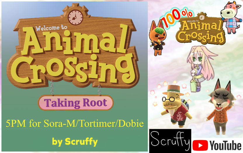 Scruffy's AC:Taking Root 5pm for Sora Military (Tortimer/Dobie in 100% AC)
