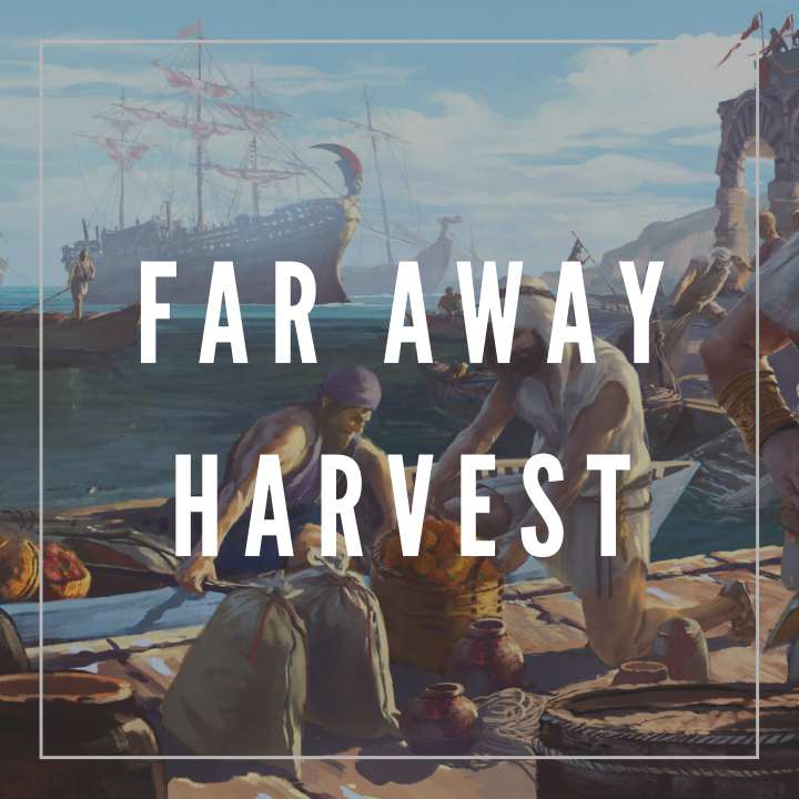 Far away harvest