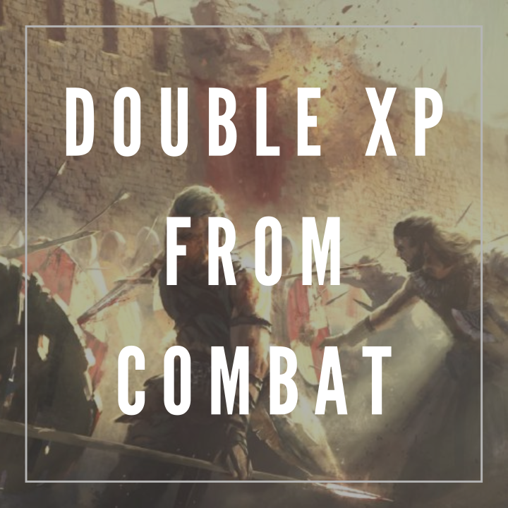 Double XP from combat