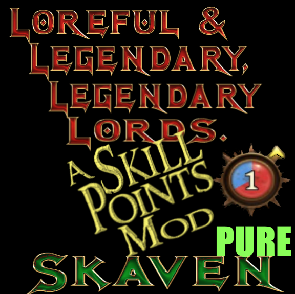 LLLL PURE - Modest Extra Skill Points EXCLUSIVELY for Legendary Lords - Skaven