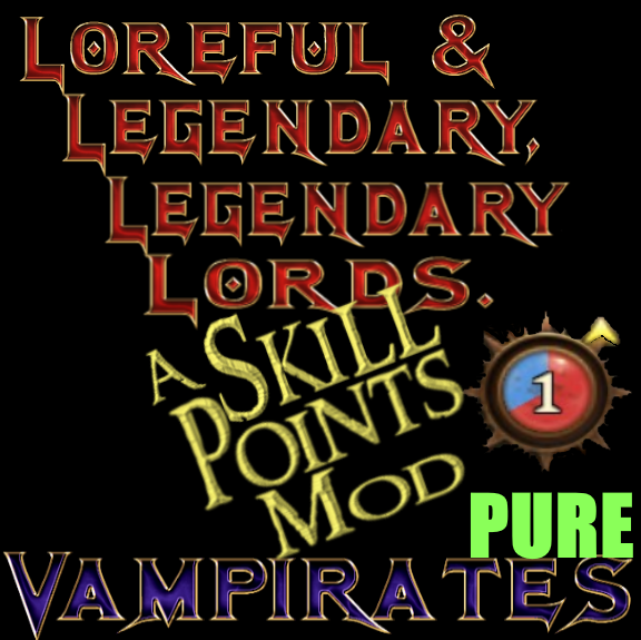 LLLL PURE - Modest Extra Skill Points EXCLUSIVELY for Legendary Lords - Vampire Coast