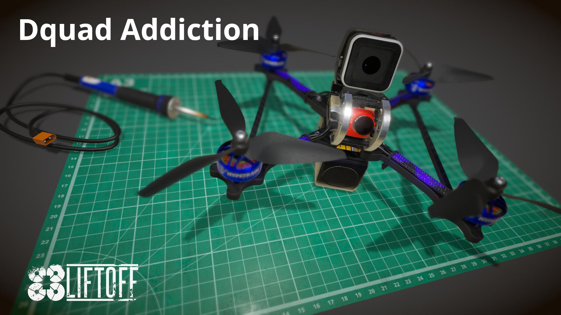 Dquad Addiction