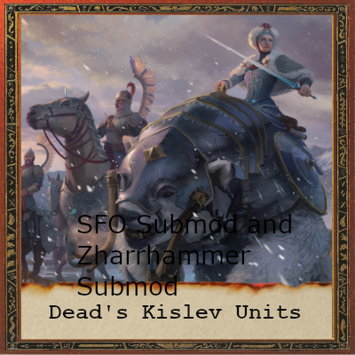 (SFO and Zharrhammer Submod) Dead's Kislev Units