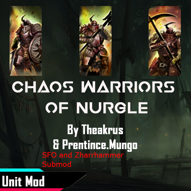 (SFO and Zharrhammer Submod) Theakrus's Chaos Warriors of Nurgle