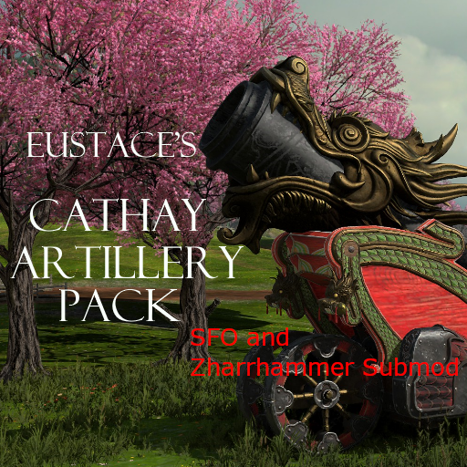 Eustace's Cathay Artillery Pack (Zharrhammer Submod)