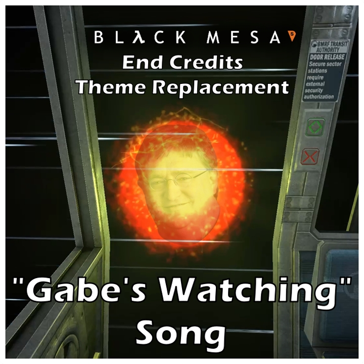 End Credits Theme Replacement - "Gabe's Watching" Song
