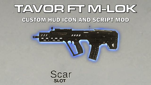 Tavor FT M-LOK - Custom HUD Icon and Script Mod (Combat Rifle)
