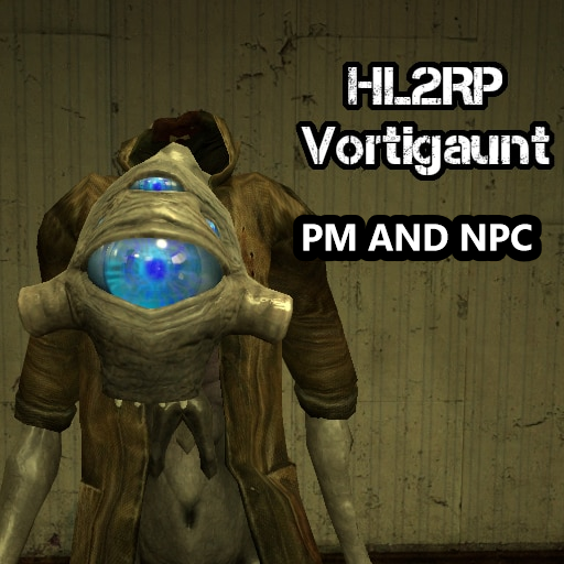 HL2RP  VORTIGAUNT HL2RP NPC AND PM