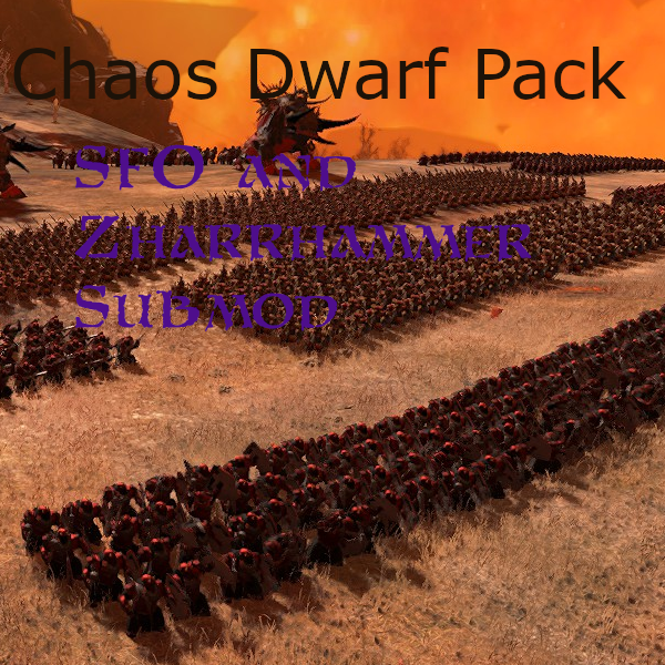 Trikarrotops's Chaos Dwarf Pack (SFO and Zharrhammer Submod)