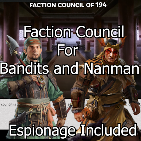 Faction Council for Everyone -  Faction Council for Yellow Turban Rebels, Bandits and Nanman Factions