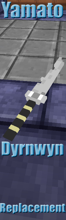 Yamato Dyrnwyn Replacement