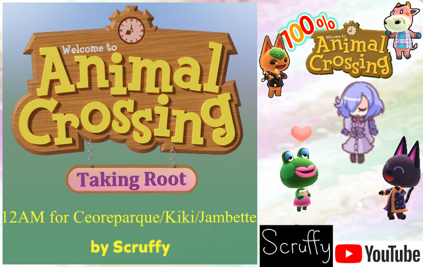 Scruffy's AC:Taking Root 12am for Ceoreparque (Kiki in 100% AC)
