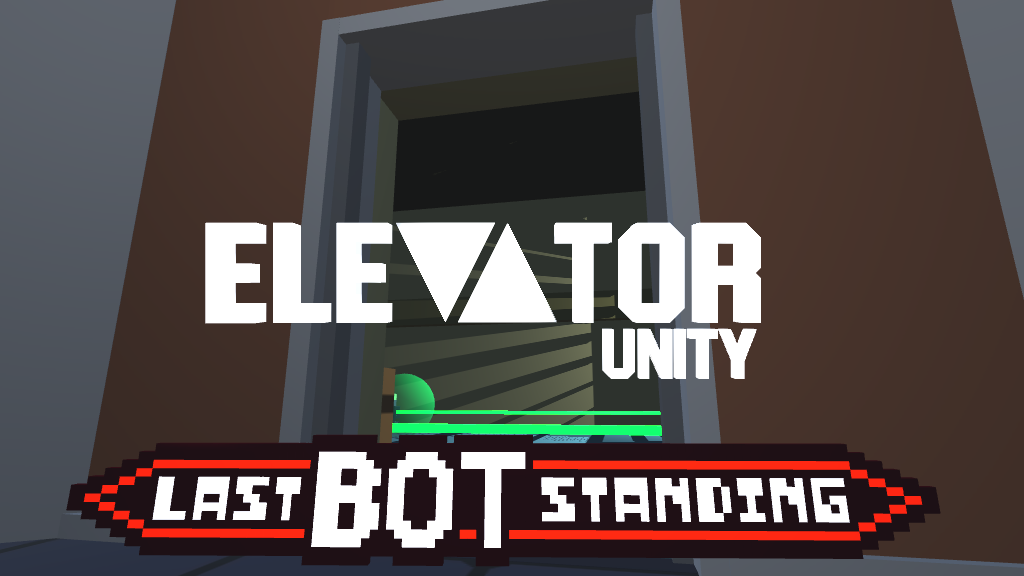 Elevator: Unity - Last Bot Standing Edition