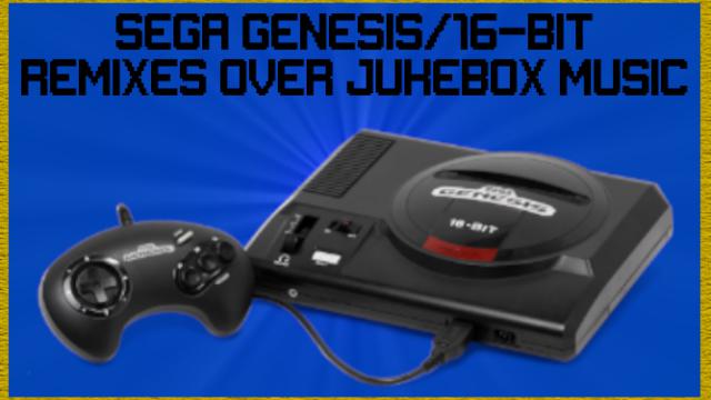 Jukebox Music - Sega Genesis-16 Bit Remixes