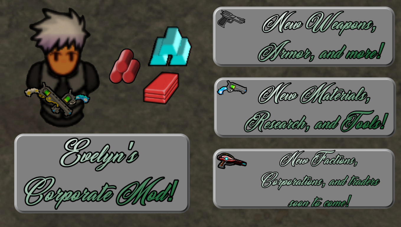 Evelyn's Corporate additions! Weapons, Tools, and more! [In Development]