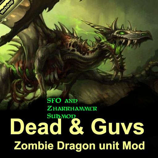 Dead & Guv's Zombie Dragon unit Mod (WH3) (SFO and Zharrhammer)