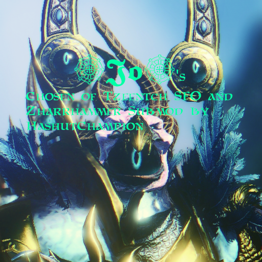☸𝕵𝖔☸'s Chosen of Tzeentch (SFO and Zharrhammer Submod)