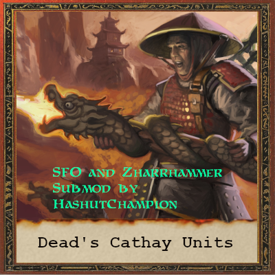 Dead's Cathay Unit Pack (Zharrhammer Submod)