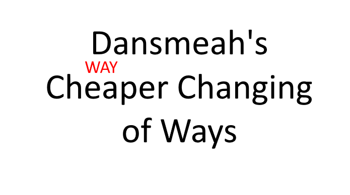 dansmeah WAY cheaper changing of ways (-99%)