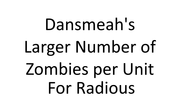 dansmeah more zombies for radious