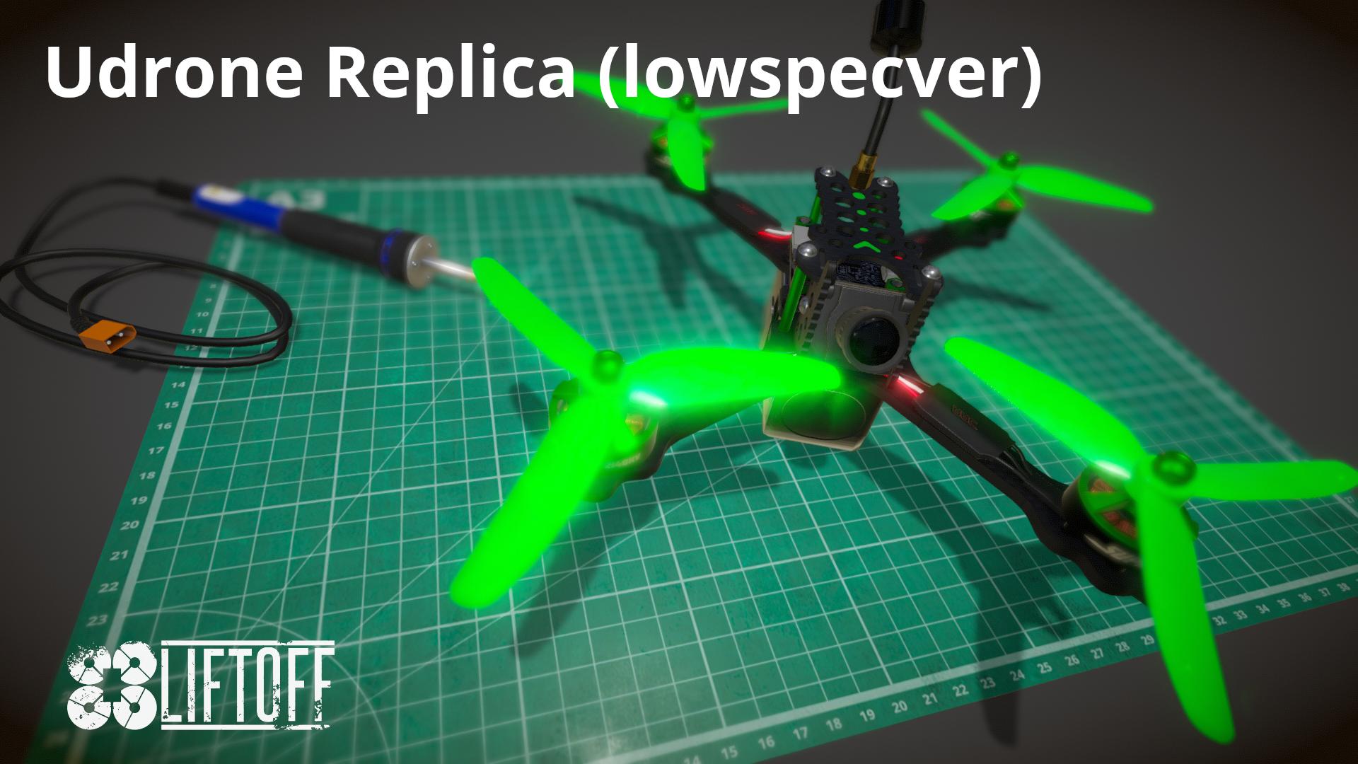 Udrone Replica (lowspecver)