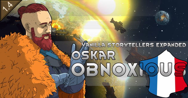 Vanilla Storytellers Expanded - Oskar Obnoxious [Fr]