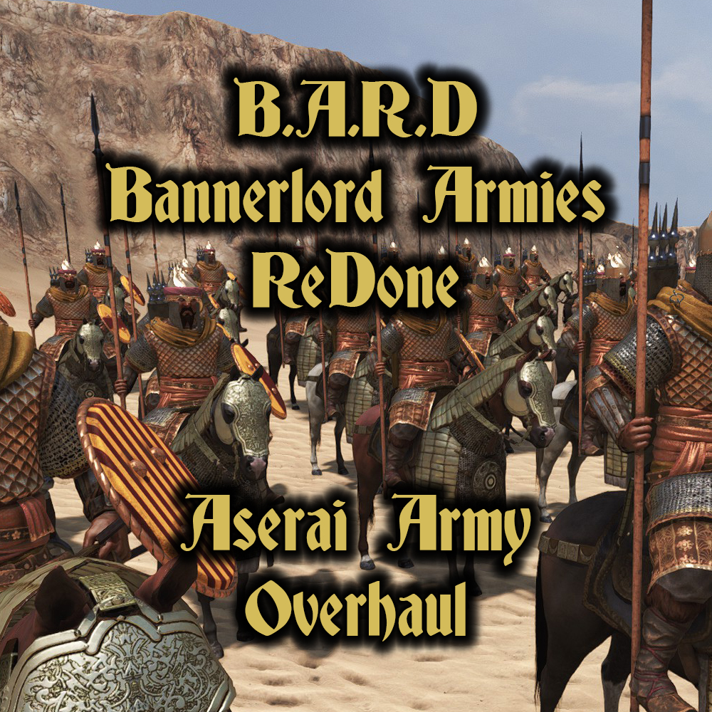 B.A.R.D. - Aserai Army Overhaul