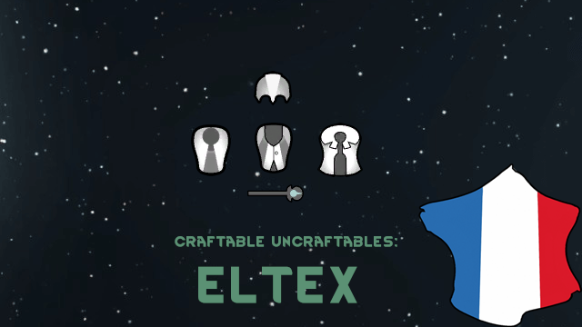 Craftable uncraftables: Eltex [Fr]