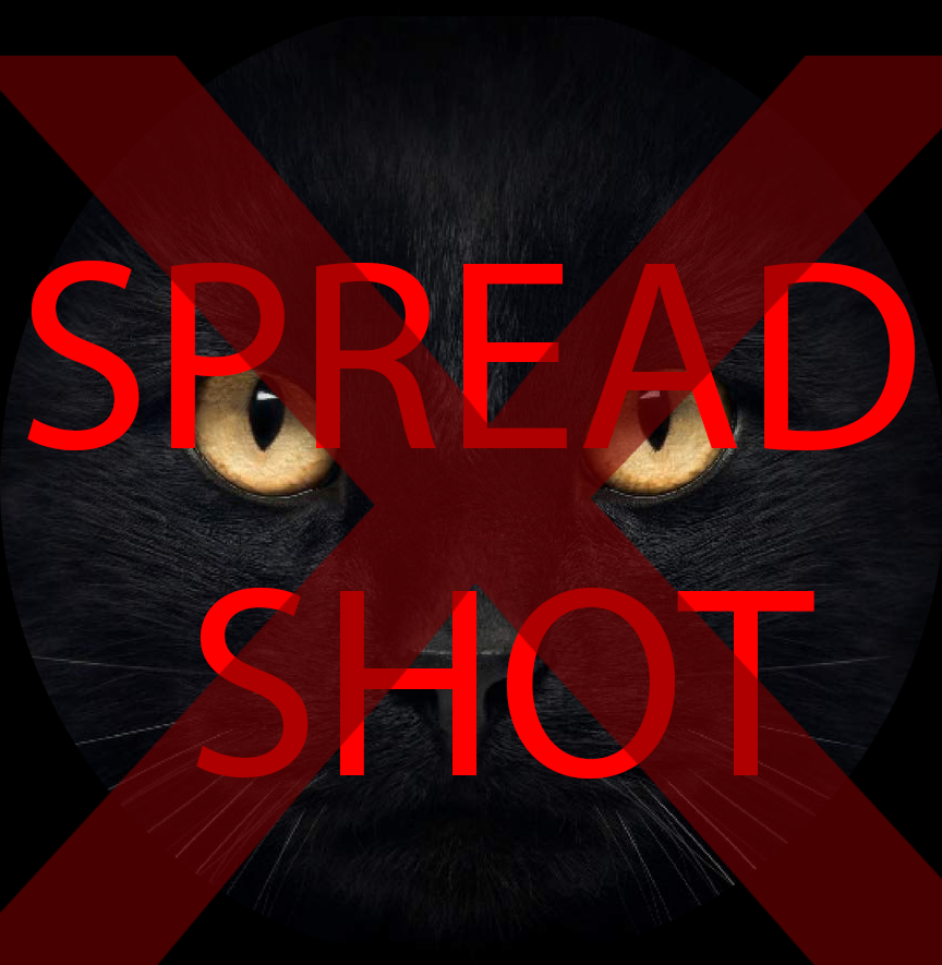 No more spread shots