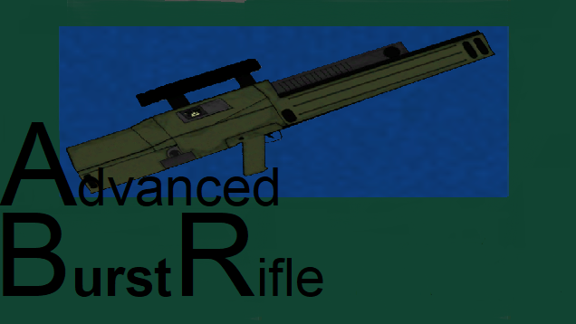 Advanced Burst Rifle
