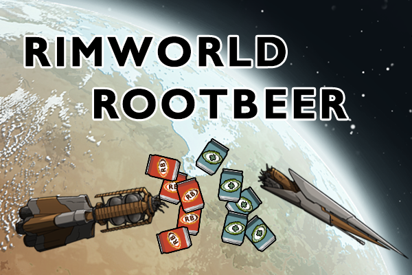 Rimworld Root Beer