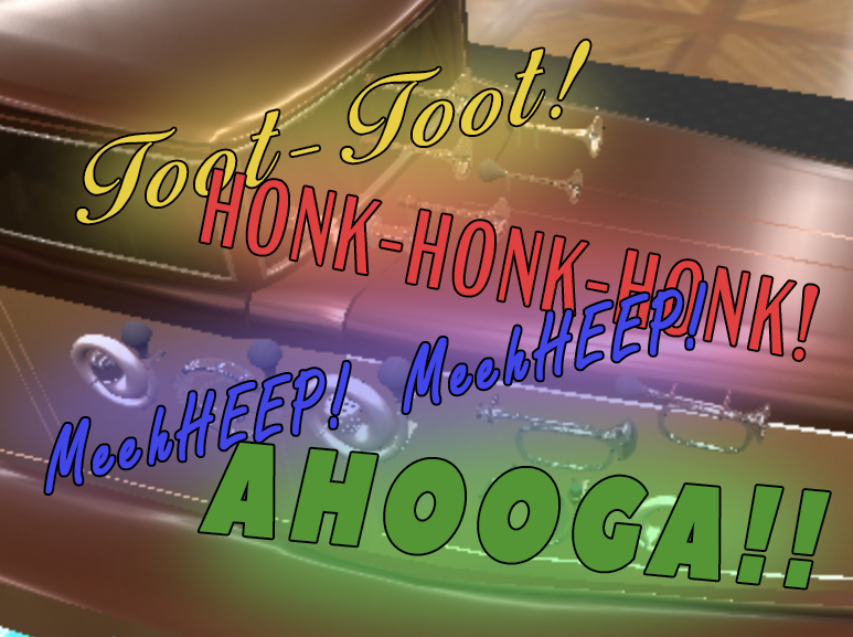 Toot-Toot, HONK-HONK-HONK, MehHEEP-MehHEEP, AHOOOOGA!!! [4.27]