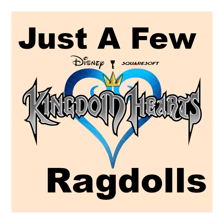 A Few Kingdom Hearts Ragdolls preview