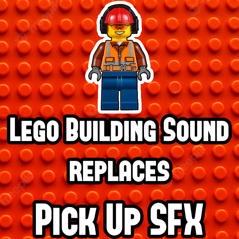 Lego Building Sound replaces Item Pickup Sound Effect

