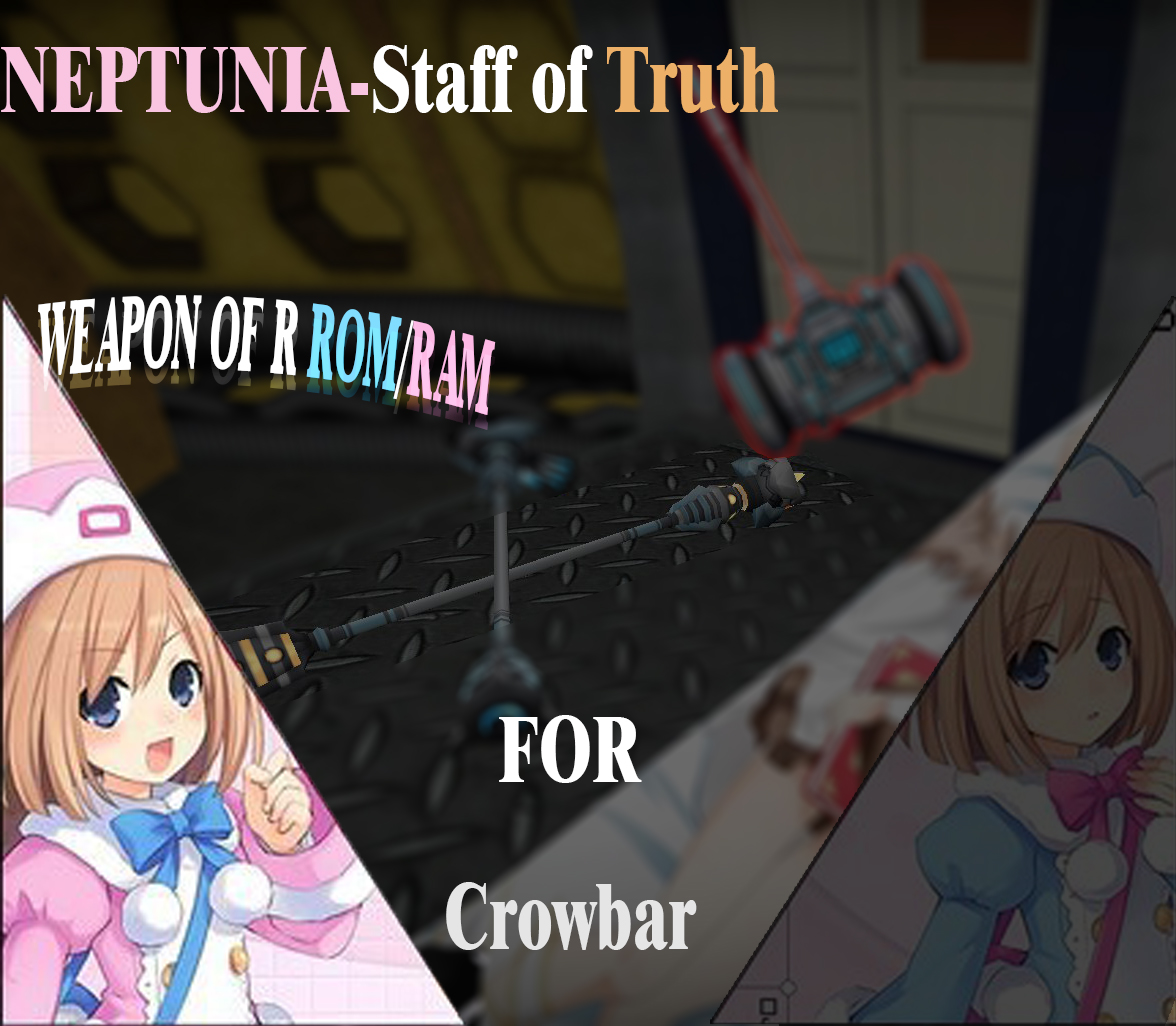 Neptunia Staff of Truth(replace Crowbar)