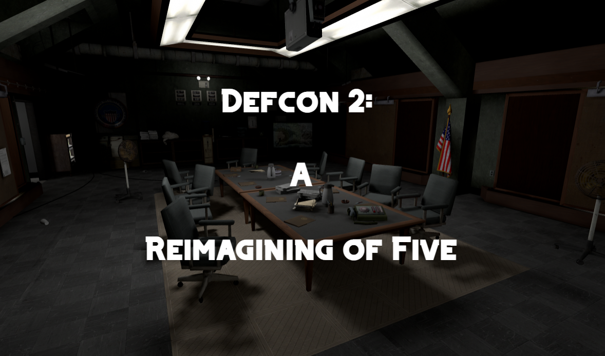 Defcon:2 A Reimagining of Five
