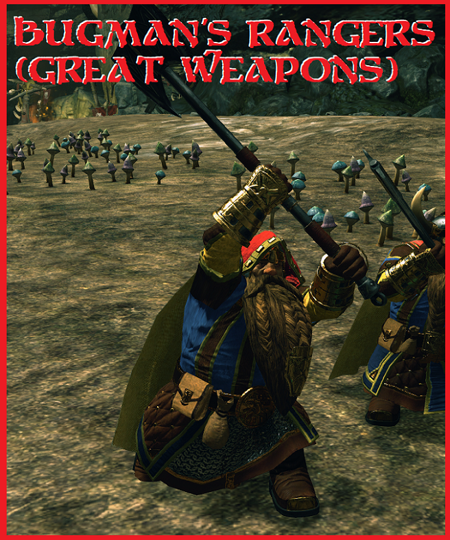 Bugman's Rangers (Great Weapons)