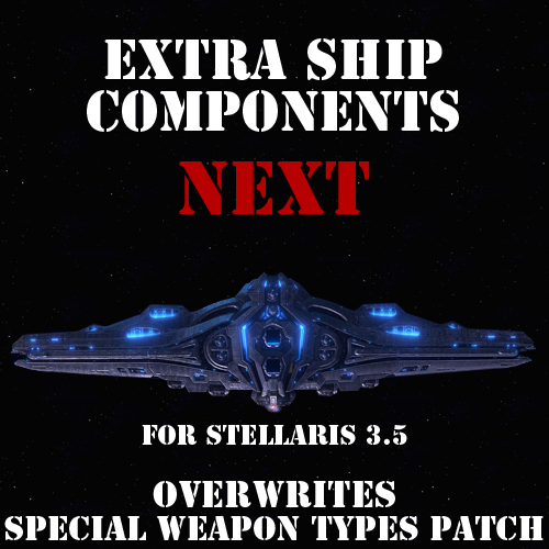 ESC NEXT: Overwrites: Special Weapons Patch (Stellaris 3.5)
