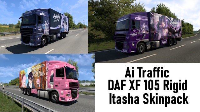 [Ai Traffic] DAF XF 105 Rigid Itasha(痛車) [Skinpack]
