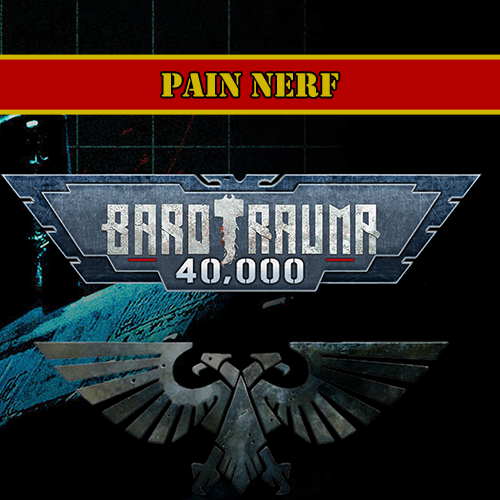 Pain Nerf for Barotrauma40k – Barotrauma Mod